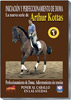 DVD. Arthur Kottas II. Poner al caballo en las ayudas