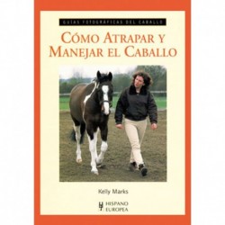 LIBRO: GUÍA F. CÓMO ATRAPAR Y MANEJAR EL CABALLO